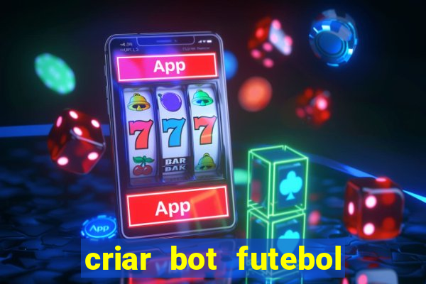 criar bot futebol virtual bet365